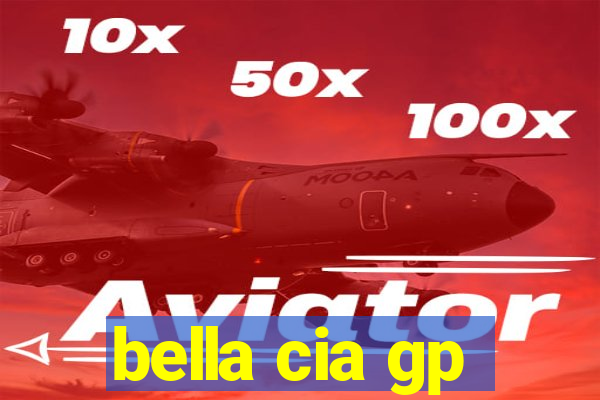 bella cia gp